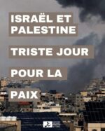 Israël et Palestine : triste jour pour la paix